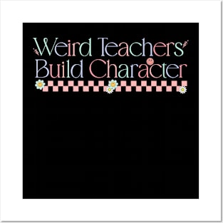 Weird Teachers Build Character Funny Vintage Teacher Sayings Posters and Art